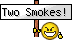 Two Smokes